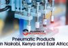 Pneumatic Products in Nairobi, Kenya and East Africa